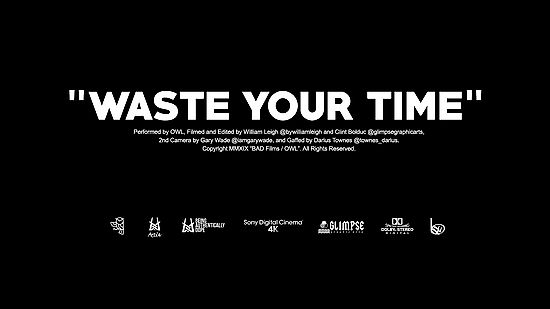 WASTE YOUR TIME